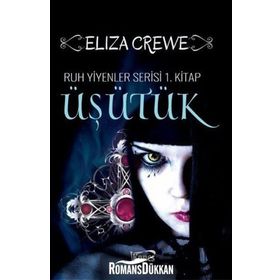 Üşütük: Ruh Yiyenler Serisi 1 - Eliza Crewe