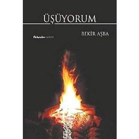 ÜŞÜYORUM - BEKIR AŞBA