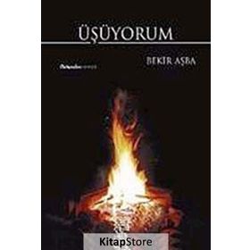 ÜŞÜYORUM - BEKIR AŞBA