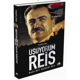 ÜŞÜYORUM REIS KAZA MI? SUIKAST MI? - TANER ÇAKIL
