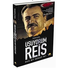 ÜŞÜYORUM REIS KAZA MI? SUIKAST MI? - TANER ÇAKIL