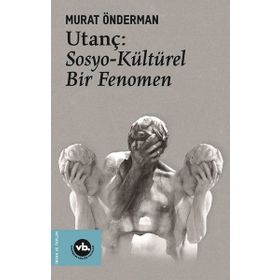 Utanç: Sosyo Kültürel Bir Fenomen - Vakıfbank Kültür