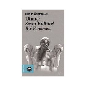 Utanç: Sosyo Kültürel Bir Fenomen - Vakıfbank Kültür