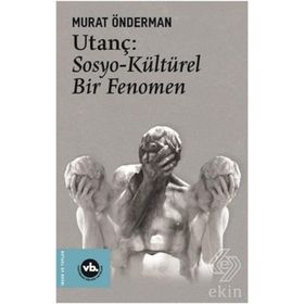 Utanç: Sosyo Kültürel Bir Fenomen - Vakıfbank Kültür