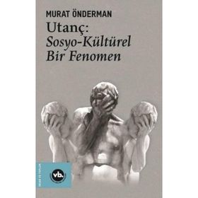 Utanç: Sosyo Kültürel Bir Fenomen - Vakıfbank Kültür