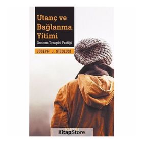 Utanç Ve Bağlanma Yitimi - Onarım Terapisi Pratiği - Joseph Nicolos