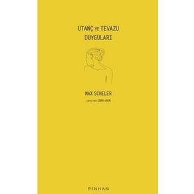 Utanç ve Tevazu Duyguları - Max Scheler - Pinhan Yayıncılık