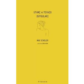 Utanç ve Tevazu Duyguları - Max Scheler - Pinhan Yayıncılık