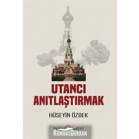 Utancı Anıtlaştırmak - Hüseyin Özbek
