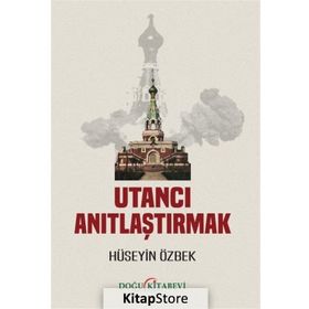 Utancı Anıtlaştırmak - Hüseyin Özbek