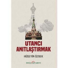 Utancı Anıtlaştırmak - Hüseyin Özbek
