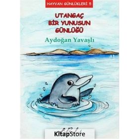 Utangaç Bir Yunusun Günlüğü - Aydoğan Yavaşlı