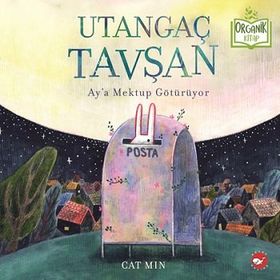 Utangaç Tavşan Ay'a Mektup Götürüyor - Beyaz Balina Yayınları