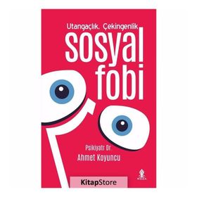 UTANGAÇLIK ÇEKİNGENLİK VE SOSYAL FOBI - AHMET KOYUNCU