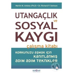 Utangaçlık ve Sosyal Kaygı Çalışma Kitabı - Martin M. Antony Richard P. Swinson