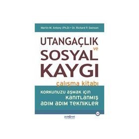 Utangaçlık ve Sosyal Kaygı Çalışma Kitabı - Martin M. Antony Richard P. Swinson