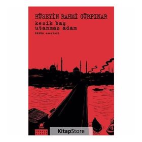 UTANMAZ ADAM - HÜSEYİN RAHMI GÜRPINAR