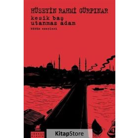 UTANMAZ ADAM - HÜSEYİN RAHMI GÜRPINAR