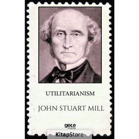 Utilitarianism - John Stuart Mill