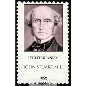 Utilitarianism - John Stuart Mill