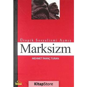ÜTOPİK SOSYALIZMI AŞMIŞ MARKSIZM - MEHMET İNANÇ TURAN