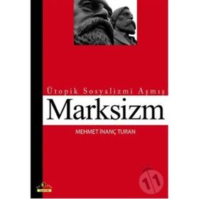 ÜTOPİK SOSYALIZMI AŞMIŞ MARKSIZM - MEHMET İNANÇ TURAN