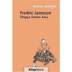 ÜTOPYA DENEN ARZU - FREDRIC JAMESON