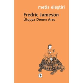 ÜTOPYA DENEN ARZU - FREDRIC JAMESON