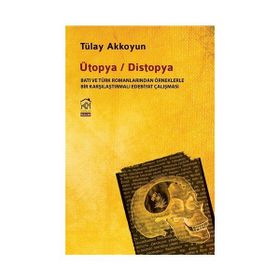 Ütopya - Distopya - Tülay Akkoyun