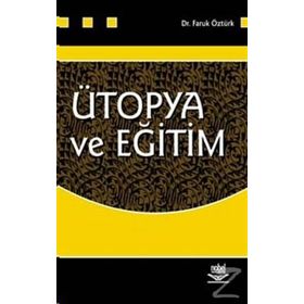 ÜTOPYA VE EĞİTİM - FARUK ÖZTÜRK