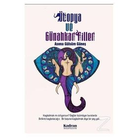 Ütopya ve Günahkar Filler - Asena Gülsüm Güneş