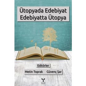 Ütopyada Edebiyat Edebiyatta Ütopya - Kolektif