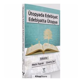 Ütopyada Edebiyat Edebiyatta Ütopya - Kolektif