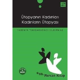Ütopyanın Kadınları Kadınların Ütopyası - Yasemin Temizarabacı Yıldırmaz