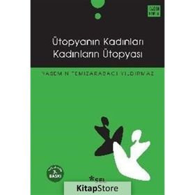 Ütopyanın Kadınları Kadınların Ütopyası - Yasemin Temizarabacı Yıldırmaz