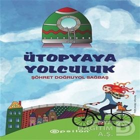 Ütopyaya Yolculuk - Şöhret Doğruyol Sağbaş