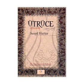 Ütrüce - Serpil Haykır