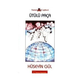 ÜTÜLÜ PAÇA - HÜSEYİN GÜL