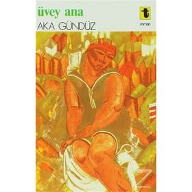 ÜVEY ANA - AKA GÜNDÜZ
