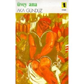 ÜVEY ANA - AKA GÜNDÜZ