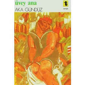 ÜVEY ANA - AKA GÜNDÜZ