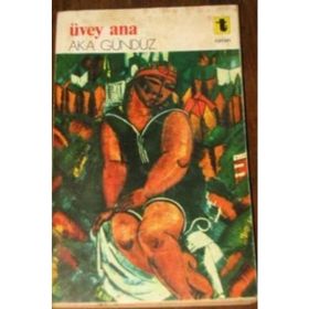 ÜVEY ANA - AKA GÜNDÜZ