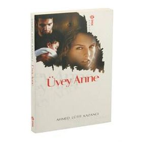 ÜVEY ANNE - AHMET LÜTFÜ KAZANCI