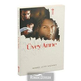 ÜVEY ANNE - AHMET LÜTFÜ KAZANCI