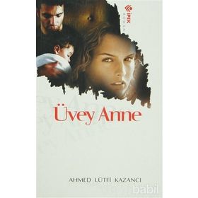 ÜVEY ANNE - AHMET LÜTFÜ KAZANCI
