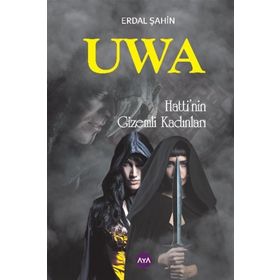 Uwa Hattinin Gizemli Kadınları - Erdal Şahin