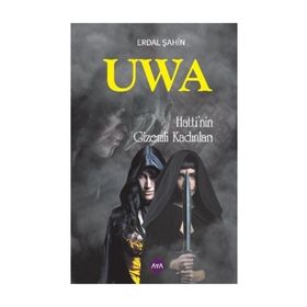 Uwa Hattinin Gizemli Kadınları - Erdal Şahin