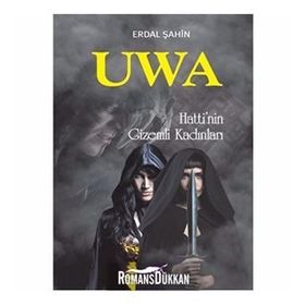 Uwa Hattinin Gizemli Kadınları - Erdal Şahin