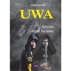 Uwa Hattinin Gizemli Kadınları - Erdal Şahin