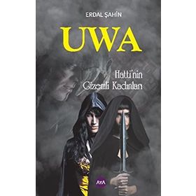 Uwa Hattinin Gizemli Kadınları - Erdal Şahin